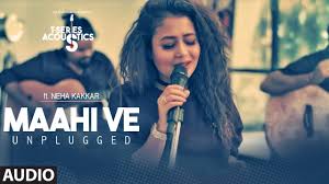 Maahi Ve Unplugged Audio Song T Series Acoustics Neha Kakkar Audio Songs Songs Neha Kakkar