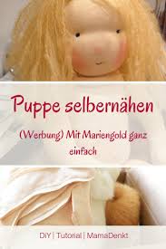 Hier finden sie eine nähanleitung und ein kostenloses schnittmuster für eine puppe. Mariengold Eine Puppe Selber Machen Mamadenkt De