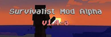 Spicing up the early game, without making it overly tedious. 1 7 2 Survivalist Mod Alpha V1 4 1 A Realistic Survival Mod Minecraft Mod