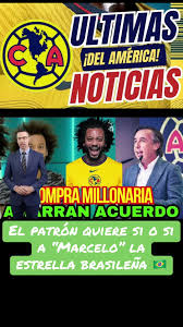 Últimas noticias #ultimasnoticias #clubamerica #ligamx #america #marcelo  #brasil #aguilasdelamerica