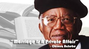 Image result for Chinua Achebe "Marriage is a Private Affair"