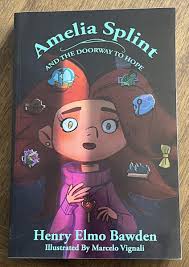Amelia Splint and the Doorway to Hope by Henry Bawden Marcelo Vignali