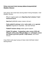 Terbentuknya batu empedu akan menghambat kerja dari empedu yaitu untuk mencerna lemak. Petua Merawat Batu Karang Dalam Hempedu