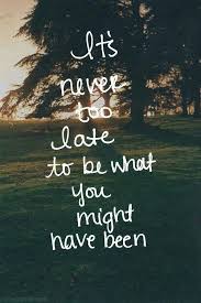 It S Never Too Late Why I M Thrilled To Be Going To College At 28 Inspiring Quotes About Life Inspirational Words Words
