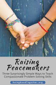 Raising Peacemakers — Doing Good Together™
