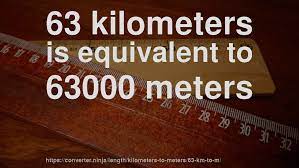 2 kilometers = 2000 meters: 63 Km To M How Long Is 63 Kilometers In Meters Convert