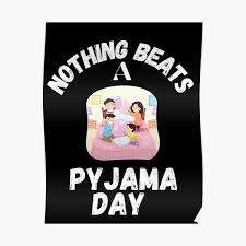 Posters signs celebrating national pyjama day 2019 an eylf. Pyjama Day Posters Redbubble