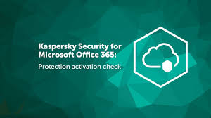 Kaspersky Security For Microsoft Office 365 Protection Activation Check Antivirusonline