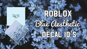 Roblox Blue Aesthetic Decal Ids Youtube Roblox Blue Aesthetic Shocking Facts