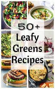 Healthy green leafy vegetable recipes. 50 Vegan Leafy Greens Recipes The Stingy Vegan