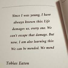 Since I Was Young I Have Always Known This Life Damages Us Every One We Can T Escape That Damage But Now I Am Also L Divergent Quotes Book Quotes Quotes