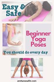 Easy And Safe Beginner Yoga Poses Prettyeasylife Com Yoga For Beginners Yoga Poses For Beginners Yoga Poses