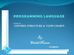 Lecture 7 Control Structure Flow Charts Ppt Video