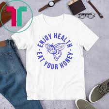 Maybe you would like to learn more about one of these? Official Enjoy Health Eat Your Honey Shirt Hoodie Tank Top And Sweater