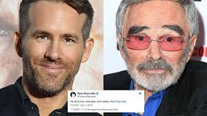 Which brings us to burt reynolds. Ryan Reynolds Twitter Tribute To Burt Reynolds Is As Perfect As You D Expect