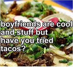 9 taco tuesday funny famous sayings, quotes and quotation. Most Funny Quotes 27 Taco Memes For Taco Tuesday Or Any Day Soloquotes Your Daily Dose Of Motivation Positivity Quotes And Sayings