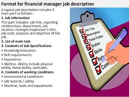 Financial managers take care of all the responsibilities involved with the flow of money and other assets, using their deep understanding of the laws, regulations, and procedures regarding finances. Financial Manager Job Description