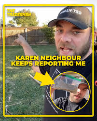 My Karen neighbour won't stop calling the authorities