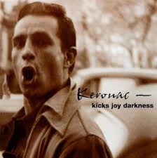 Kerouac: Kicks Joy Darkness