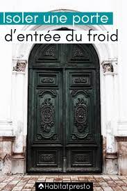 Isoler Une Porte D Entree Du Froid 6 Idees A Appliquer Isolation Porte Isolation Porte Entree Isolation Porte D Entree