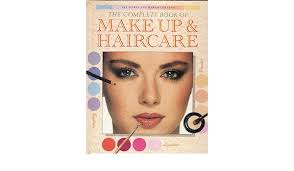Complete Book of Make-up and Hair Care: Amazon.co.uk: Spires, Pat, Collins,  Sarah: 9781855011281: Books