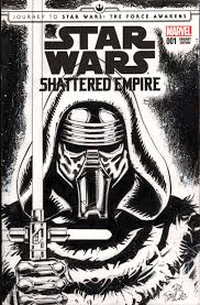 Black And White Comic Book Covers Star Wars Journey To The Force Awakens Shattered Empire Kylo Ren Sketch Cover By Dan Parsons Starwars Black And White Comics Comic Book Covers Force Awakens