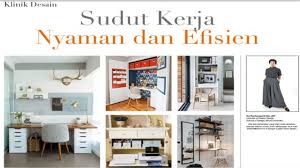 Namun jika hendak mencari rumah baru yang memiliki kondisi lingkungan aman dan nyaman, anda bisa melihat review properti sejumlah properti dekat kawasan industri di rumah.com. Sudut Kerja Nyaman Dan Efisien Interior