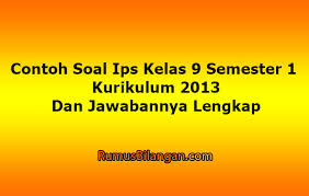 Soal dan kunci jawaban ips kelas 9 semester 1. Contoh Soal Ips Kelas 9 Semester 1 Kurikulum 2013