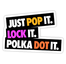 Just Pop It Lock It Polka Dot It Stickers By Astropopostar Redbubble Polka Dots Pop Sticker Design