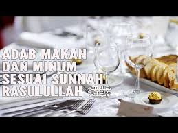 Beliau juga pernah makan daging, roti. Ustaz Makful Sofwan M Ag Adab Makan Dan Minum Sesuai Sunnah Rasulullah