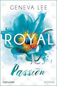 He was a stranger and still so familiar. Royal Passion Die Royals Saga Bd 1 Von Geneva Lee Ebook Thalia