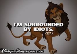 Nobody Knows The Trouble I Ve Seen Nobody Knows The Sorrow Zazu Disney Quotes Im Surrounded By Idiots Disney Movie Quotes