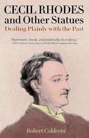 Cecil Rhodes and Other Statues: Dealing Plainly with the Past: Calderisi,  Robert: 9781662916458: Amazon.com: Books
