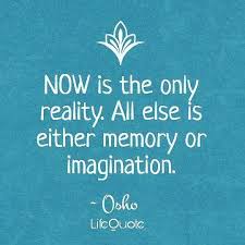 This World Is But A Canvas To Our Imagination Meaning In Hindi Now Is The Only Reality All Else Is Either Memory Or Imagination Osho Quote Saying Osho Life People Osho Quotes On Life Osho Quotes Be Present Quotes