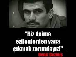 Deniz gezmiş 27 şubat 1947'de ankara'da doğmuş ve 25 yaşında iki dava arkadaşı ile birlikte idam edilen sosyalist devrimcidir. Deniz Gezmis Sozleri Youtube