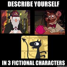 Describe Yourself In 3 Fictional Characters By Hiram Flaversham On Deviantart