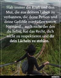 Hab Immer Die Kraft Und Den Mut Die Aus Deinem Leben Zu Lustige Bilder Spruche Witze Echt Lustig
