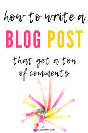 How To Write A Blog Post That Gets A Ton Of Comments Blog Post Template Twins Mommy Blog Content Strategy Blog Tips Blogging Basics