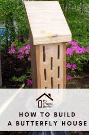 How To Build A Butterfly House Butterfly House Bird House Kits Bird Houses Diy