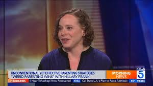 A fail on your part may actually lead to a great learning experience for your child. Author Hillary Frank Talks About Her New Book Weird Parenting Wins Ktla