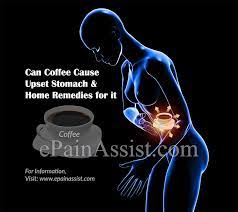 Most common coffee blends are also very acidic and this acidity can make stomach acids active and more likely to enter the esophagus leading to heartburn. Can Coffee Cause Upset Stomach Home Remedies For It
