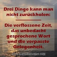 Drei Dinge Kann Man Nicht Zurückholen Die Verflossene Zeit Das