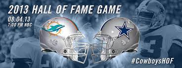 2013 Hall Of Fame Game Miami Dolphins Vs Dallas Cowboys Hall Of Fame Game Dallas Cowboys Cowboys Win