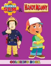 Free printable handy manny coloring pages. Fireman Sam And Handy Manny Coloring Book Angela Westfild 9781793046116