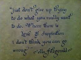 Where there is love and inspiration, i don't think you can go wrong. ella fitzgerald lifehack quotes. 96 Quotes Ideas Quotes Words Inspirational Quotes