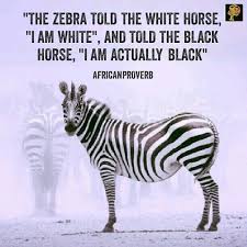 There Are Those Who Would Consider This As Smartness On The Part Of The Zebra And If You Think Of The Zebra In Proverbs Quotes Best Quotes From Books Proverbs