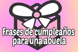 Check spelling or type a new query. Frases Mensajes De Feliz Cumpleanos Para Una Abuela