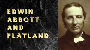 Edwin Abbott and Flatland