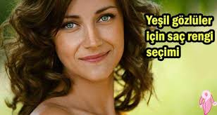 Yesil Gozluler Icin Sac Rengi Secimi Kadinlar Kulubu