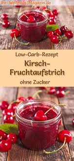 Low Carb Kirsch Marmelade Fruchtaufstrich Rezept Ohne Zucker Kirschen Gesund Kirschen Marmelade Ohne Zucker